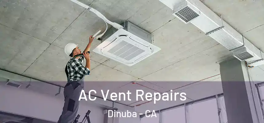  AC Vent Repairs Dinuba - CA