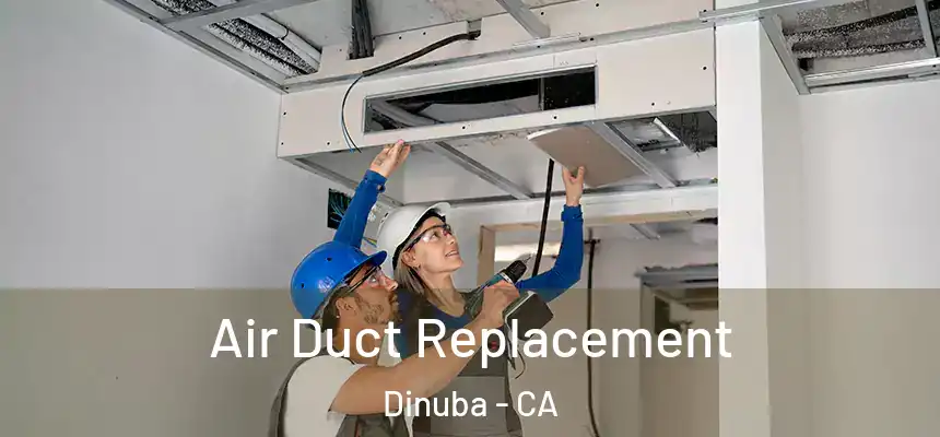  Air Duct Replacement Dinuba - CA