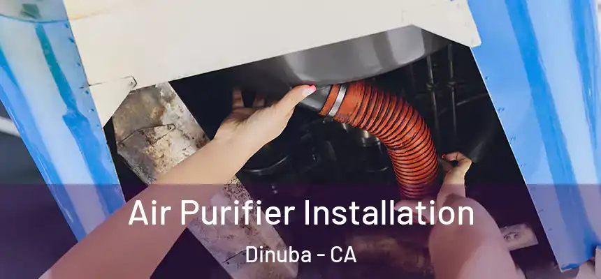  Air Purifier Installation Dinuba - CA