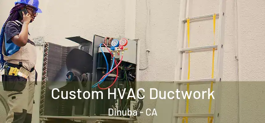  Custom HVAC Ductwork Dinuba - CA