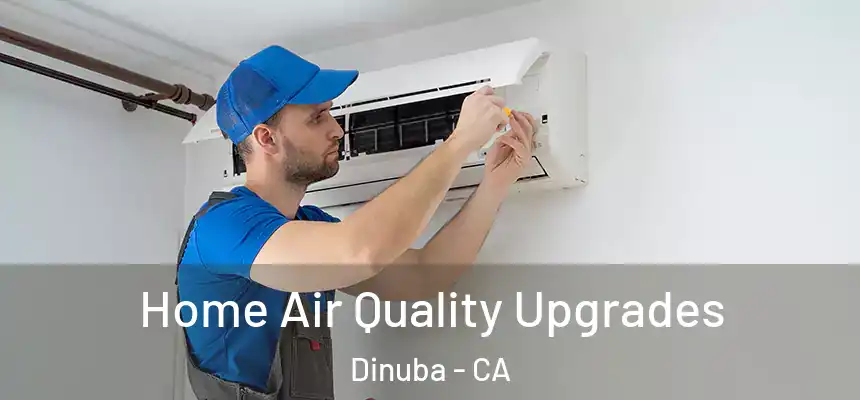  Home Air Quality Upgrades Dinuba - CA