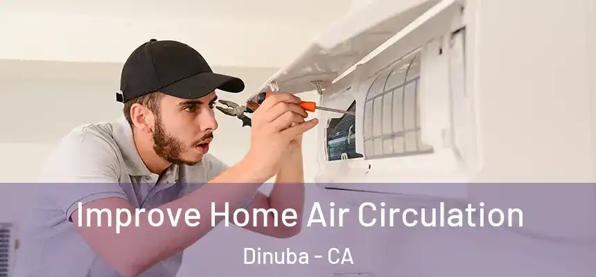 Improve Home Air Circulation Dinuba - CA