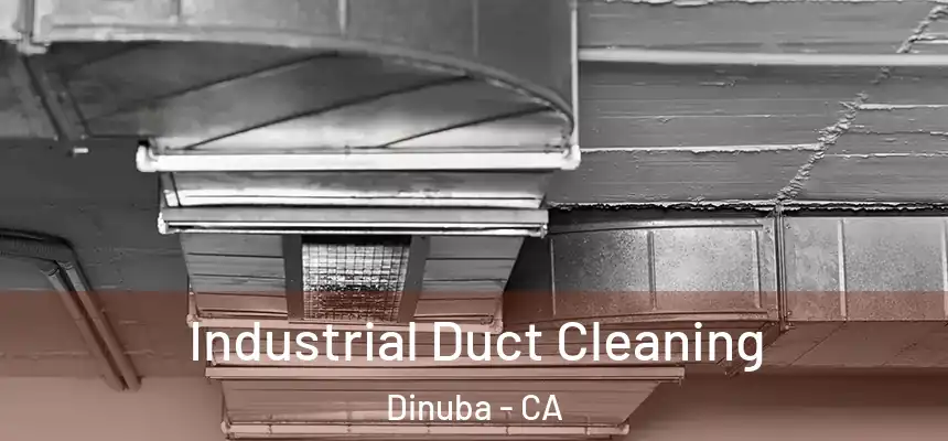  Industrial Duct Cleaning Dinuba - CA