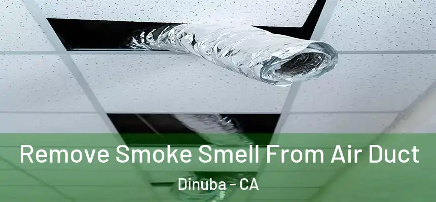 Remove Smoke Smell From Air Duct Dinuba - CA